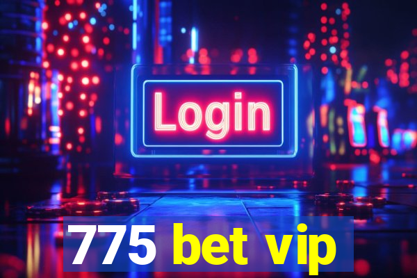 775 bet vip